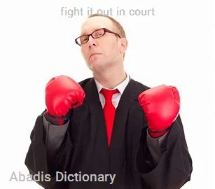 fight it out in court